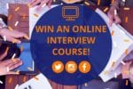 Win an Online Interview Course